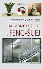 Harmonický život s feng-šuej - Dokonalý interiér doma i na pracovišti, Úspěch v profesním i osobním životě