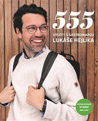 555 - Výlety s Gastromapou Lukáše Hejlíka