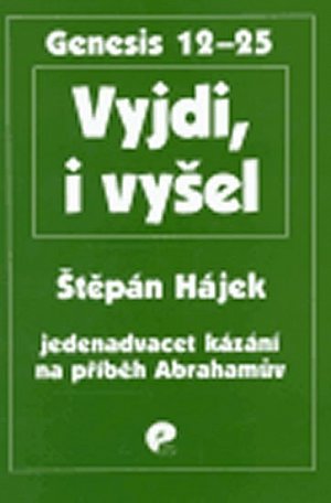 Vyjdi, i vyšel: Jedenadvacet kázání na příběh Abrahamův