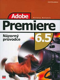 Adobe Premiere 6.5 - názorný průvodce