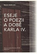 Eseje o poezii a době Karla IV.