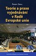 Teorie a praxe vyjednávání v Radě Evropské unie