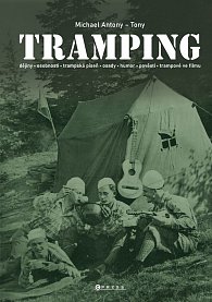 Tramping - Dějiny, osobnosti,trampská píseň, osady, humor, pověsti, trampové ve filmu