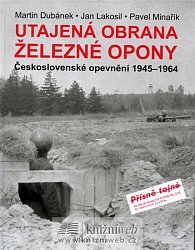 Utajená obrana železné opony - Československé opevnění 1945 –1964