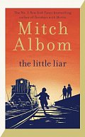 The Little Liar: The moving, life-affirming WWII novel from the internationally bestselling author of Tuesdays with Morrie, 1.  vydání