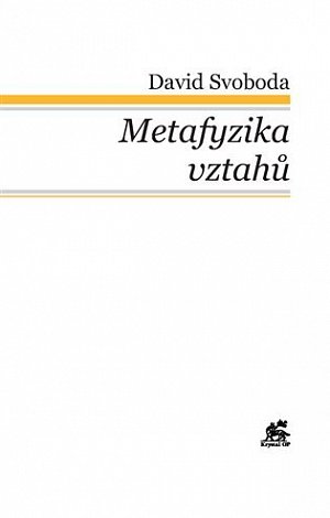 Metafyzika vztahů - Tomáš Akvinský a vybraní autoři tomistické tradice
