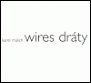 Wires | Dráty
