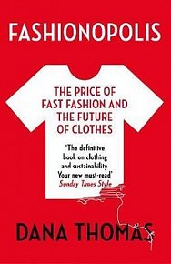 Fashionopolis : The Price of Fast Fashion - and the Future of Clothes