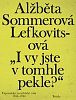 „I vy jste v tomhle pekle?“: Vzpomínky na neblahé roky 1944–1945