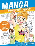 Manga pro začátečníky - Naučte se kreslit a psát scénáře