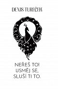 Neřeš to! Usměj se, sluší ti to.