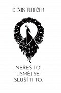 Neřeš to! Usměj se, sluší ti to.