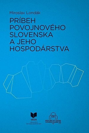 Príbeh povojnového Slovenska a jeho hospodárstva (slovensky)