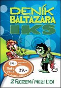 Deník Baltazara Iks - Z podzemí mezi lidi