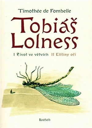 Tobiáš Lollnes (souborné vydání I. Život ve větvích/ II. Elíšiny oči)