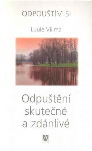 Odpuštění skutečné a zdánlivé - Odpouštím si