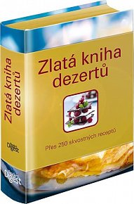 Zlatá kniha dezertů - přes 250 skvostných receptů