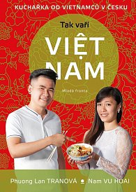 Tak vaří Viet Nam - Kuchařka od vietnamců v Česku