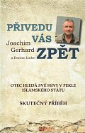 Přivedu vás zpět. Otec hledá své syny v pekle Islámského státu - skutečný příběh