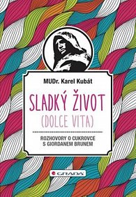 Sladký život (Dolce Vita) - Rozhovory o cukrovce s Giordanem Brunem