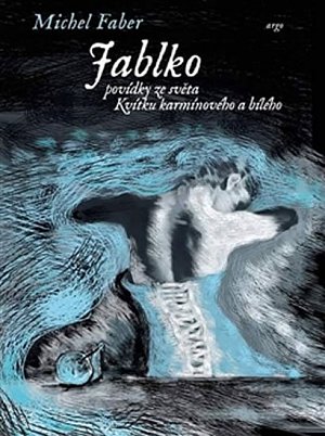 Jablko - Povídky ze světa Kvítku karmínového a bílého