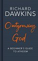 Outgrowing God: A Beginner's Guide to Atheism