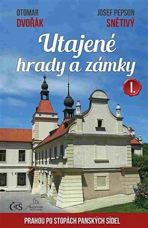 Utajené hrady a zámky I. aneb Prahou po stopách panských sídel, 1.  vydání