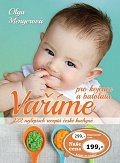 Vaříme pro kojence a batolata: 222 nejlepších receptů české kuchyně
