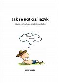 Jak se učit cizí jazyk - Návod a příručka ke snadnému studiu