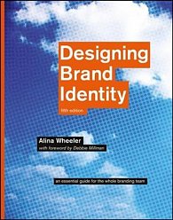 Designing Brand Identity : An Essential Guide for the Whole Branding Team