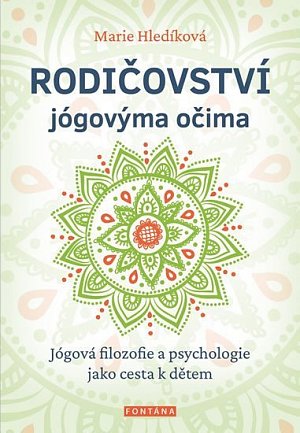 Rodičovství jógovýma očima - Jógová filozofie a psychologie jako cesta k dětem