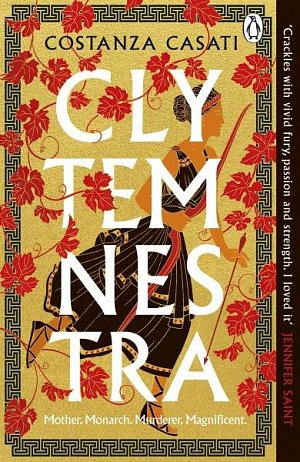 Clytemnestra: The spellbinding retelling of Greek mythology´s greatest heroine