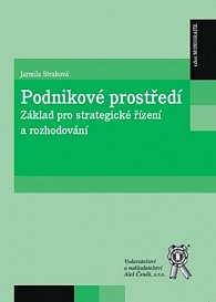 Podnikové prostředí - základ pro strategické řízení a rozhodování