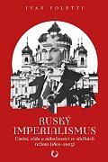 Ruský imperialismus - Umění, věda a náboženství ve službách režimů (1801-2023)
