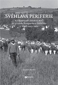 Svéhlavá periferie - Každodennost diktatury KSČ na příkladu Šumperska a Zábřežska v letech 1945–1960