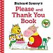 Richard Scarry´s Please and Thank You Book