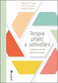 Terapie přijetí a odhodlání - Proces a praxe všímavé změny