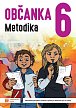 Občanka 6 - chytrý občan - metodická příručka pro učitele