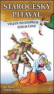 Staročeský pitaval, aneb výlety po stopách zlých činů
