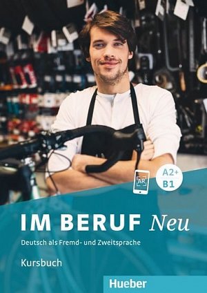 Im Beruf Neu A2+/B1 Kursbuch