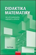 Didaktika matematiky - Jak učit matematiku zajímavě a užitečně