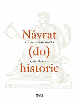 Návrat do historie - Rozhovory Petra Husáka s Jiřím Hanušem