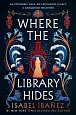 Where the Library Hides: the achingly romantic, lush sequel to What the River Knows