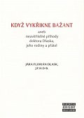Když vykřikne bažant aneb neuvěřitelné příhody doktora Dlaska, jeho rodiny a přátel