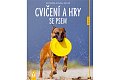 Cvičení a hry se psem - Jak na to