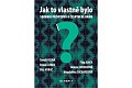 Jak to vlastně bylo - Sborník příspěvků k českým dějinám