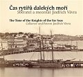Čas rytířů dalekých moří - Sběratel a mecenáš Jindřich Vávra / The Time of the Knights of the Far Seas