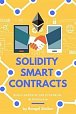 Solidity Smart Contracts : Build Dapps in Ethereum Blockchain