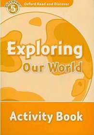 Oxford Read and Discover Level 5 Exploring Our World Activity Book