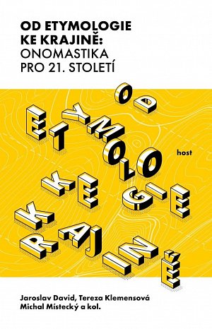 Od etymologie ke krajině: Onomastika pro 21. století